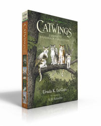 The Catwings Complete Paperback Collection (Boxed Set) : Catwings; Catwings Return; Wonderful Alexander and the Catwings; Jane on Her Own - Ursula K. Le Guin