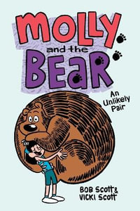 An Unlikely Pair : Molly and the Bear - Bob Scott