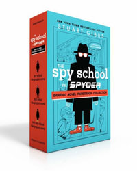 The Spy School vs. Spyder Graphic Novel Paperback Collection (Boxed Set) : Spy School the Graphic Novel; Spy Camp the Graphic Novel; Evil Spy School th - Stuart Gibbs