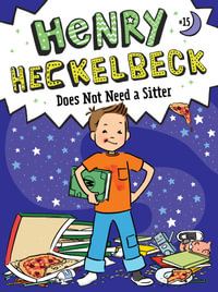 Henry Heckelbeck Does Not Need a Sitter : Henry Heckelbeck - Wanda Coven