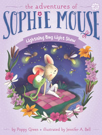 Lightning Bug Light Show : The Adventures of Sophie Mouse - Poppy Green