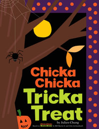 Chicka Chicka Tricka Treat : Chicka Chicka Book, A - Julien Chung