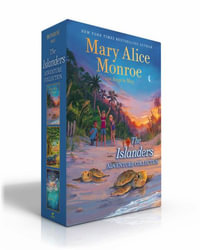 The Islanders Adventure Collection (Boxed Set) : The Islanders; Search for Treasure; Shipwrecked - Mary Alice Monroe