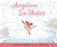 Angelina Ice Skates : Angelina Ballerina - Katharine Holabird