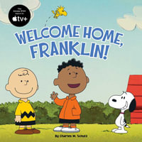 Welcome Home, Franklin! : Peanuts - Charles M. Schulz