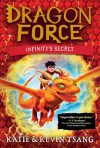 Infinity's Secret : Dragon Force - Katie Tsang