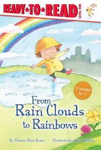 From Rain Clouds to Rainbows : Rain; Clouds; Rainbow - Marion Dane Bauer