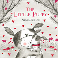 The Little Puppy : My Little Animal Friend - Nicola Killen