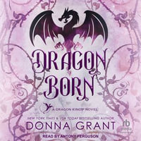 Dragon Born : Dragon Kings : Book 5.0 - Donna Grant