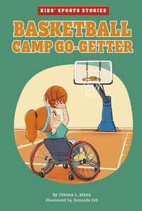 Basketball Camp Go-Getter : Kids' Sports Stories - Dionna L. Mann