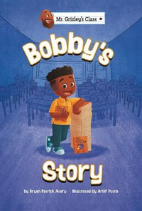 Bobby's Story : Mr. Grizley's Class - Bryan Patrick Avery