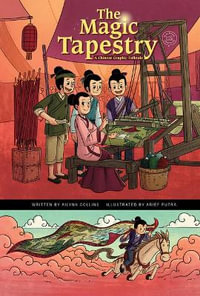 The Magic Tapestry : A Chinese Graphic Folktale - Ailynn Collins