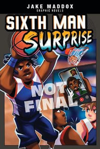 Sixth Man Surprise : Jake Maddox Graphic Novels - Berenice Muñiz