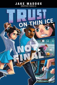 Trust on Thin Ice : Jake Maddox Graphic Novels - Berenice Muñiz