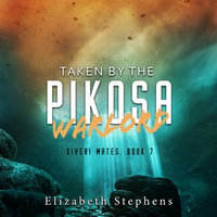 Taken by the Pikosa Warlord : Xiveri Mates : Book 7 - Ruthie Bowles