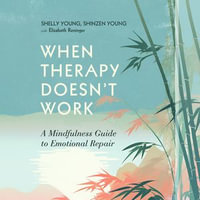 When Therapy Doesn't Work : A Mindfulness Guide to Emotional Repair - Lauren DePorre