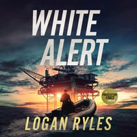 White Alert : The Prosecution Force Thrillers : Book 6 - Logan Ryles