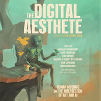 The Digital Aesthete : Human Musings on the Intersection of Art and AI - Alex Shvartsman