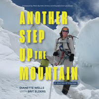 Another Step Up the Mountain - Dianette Wells