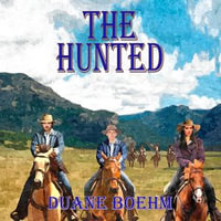 The Hunted - Duane Boehm