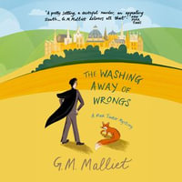 The Washing Away of Wrongs : Max Tudor : Book 8 - G. M. Malliet