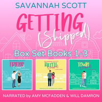Getting Shipped! Box Set : Books 1-3 - Savannah Scott