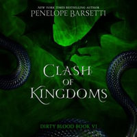 Clash of Kingdoms : Dirty Blood : Book 6 - Penelope Barsetti