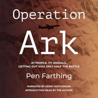 Operation Ark : Introduction Read by the Author - Pen Farthing