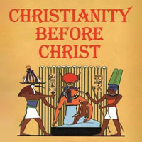 Christianity Before Christ - John G. Jackson