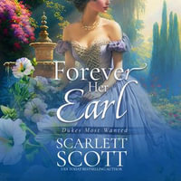 Forever Her Earl : Dukes Most Wanted : Book 4 - Roxy Isles