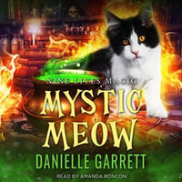 Mystic Meow : A Nine Lives Magic Mystery - Danielle Garrett