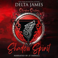 Shadow Spirit : A Steamy Paranormal Romance - Delta James