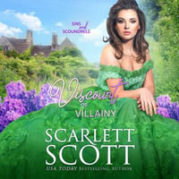 Viscount of Villainy : Sins and Scoundrels : Book 7 - Scarlett Scott