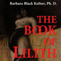 The Book of Lilith - Barbara Black Koltuv