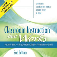 Classroom Instruction That Works : Research-Based Strategies for Increasing Student Achievement - Ceri B. Dean