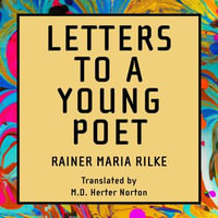 Letters to a Young Poet - Rainer Maria Rilke