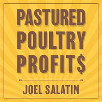 Pastured Poultry Profit$ - Joel Salatin