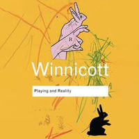 Playing and Reality - D. W. Winnicott