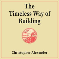 The Timeless Way of Building - Christopher Alexander