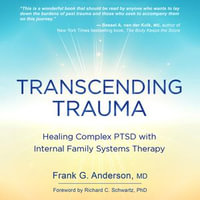 Transcending Trauma : Healing Complex PTSD with Internal Family Systems Therapy - Frank G. Anderson