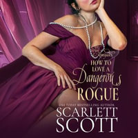 How to Love a Dangerous Rogue : Royals and Renegades : Book 1 - Heather Ryan