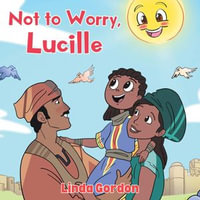 Not To Worry, Lucille - Linda Gordon