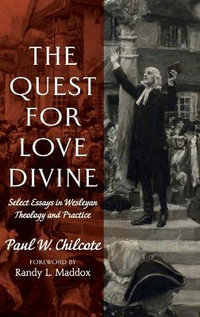 The Quest for Love Divine - Paul W. Chilcote