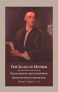 The Iliad of Homer, Volume 1 - Alexandar Pope