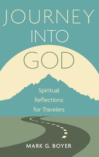 Journey into God - Mark G. Boyer