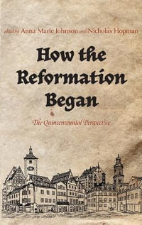 How the Reformation Began - Anna Marie Johnson