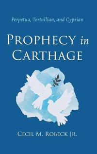 Prophecy in Carthage - Cecil M. Jr. Robeck