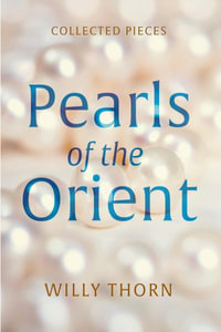 Pearls of the Orient : Collected Pieces - Willy Thorn