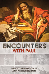 Encounters with Paul - Ben, III Witherington