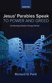 Jesus' Parables Speak to Power and Greed : Westar Studies - Richard Q. Ford